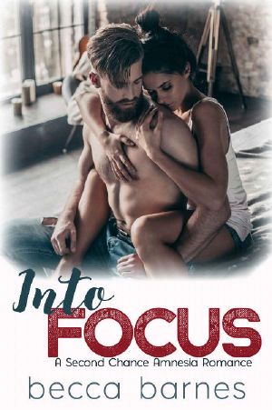 [High Stakes Hearts 01] • Into Focus · A Second Chance Amnesia Romance